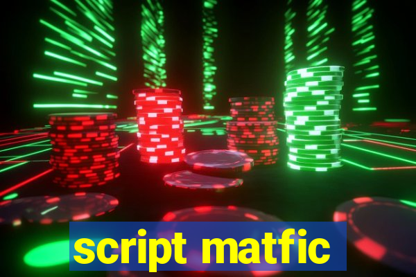 script matfic